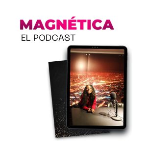 MAGNÉTICA - EL PODCAST
